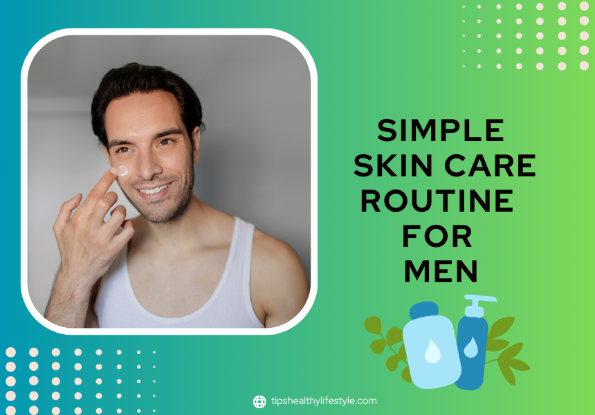 men's skin care routine